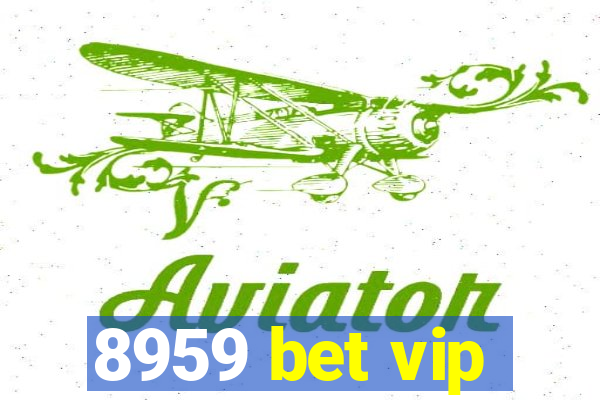 8959 bet vip